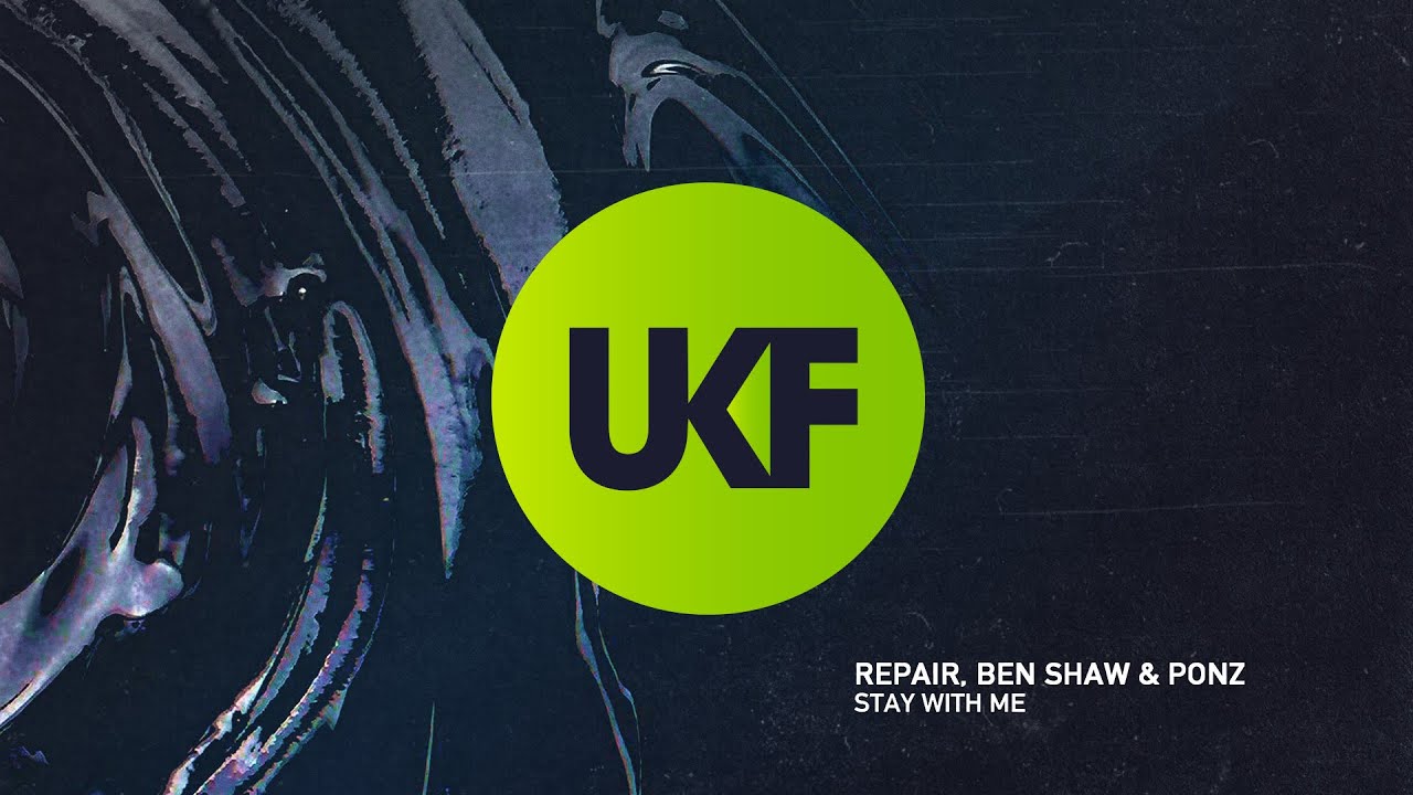 REPAIR, Ben Shaw & PONZ - Stay With Me
