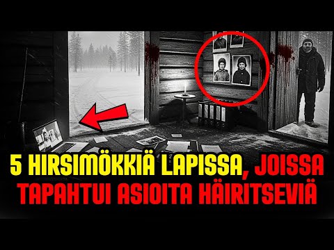 5 Hirsimökkiä Lapissa, Joissa Tapahtui Asioita NÄIN JÄRKYTTÄVÄT Että Arkistot SINETÖITIIN