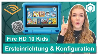 Amazon Fire HD 10 Kids - Ersteinrichtung und Konfiguration