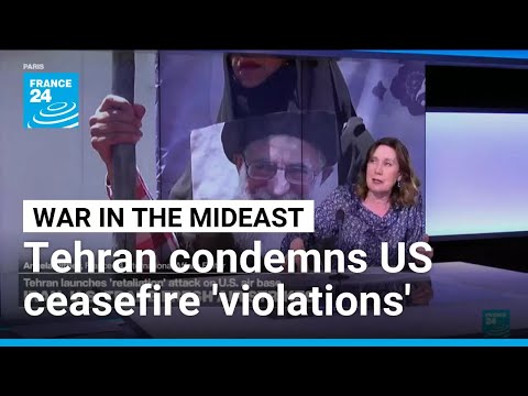 Iran condemns US ceasefire 'violations' after strikes in south