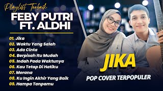 Download lagu FEBY PUTRI & ALDHI - JIKA - WAKTU YANG SALAH - ADA CINTA || LAGU POP COVER TERPOPULER 2026 mp3