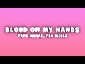 Tate McRae Flo Milli Blood On My Hands Lyrics