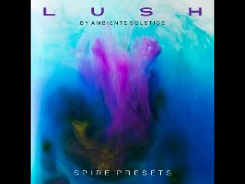 Free Download L U S H SPiRE PRESETS