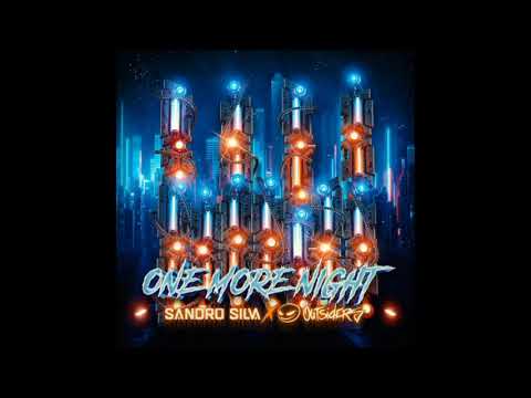 Sandro Silva x Outsiders - One More Night
