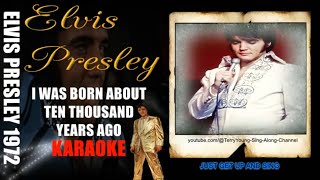 Elvis 1972 I Was Born About Ten Thousand Years Ago KARAOKE 1080 HQ Lyrics