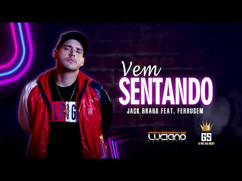 JACK O BRABO feat. FERRUGEM - VEM SENTANDO - GS O Rei do Beat (LSdivulga)