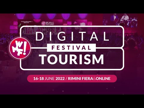 WMF 2022 | Digital Tourism Festival | 16 • 17 • 18 June 2022 - Rimini Expo Center