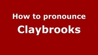 How to pronounce Claybrooks
