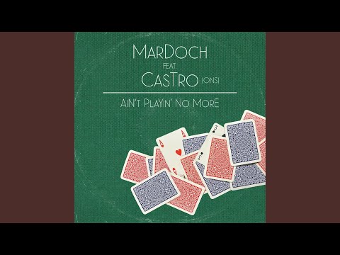 Ain't Playin' No More (feat. CASTRO)