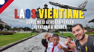 LAOS VİENTİANE 🇱🇦 | GÖRÜLMESİ GEREKEN YERLER, FİYATLAR ve AKTİVİTELER!