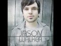 Jason Walker - don't know 
