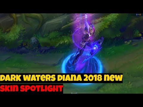 Dark waters diana 2018 new skin spotlight || League of Legends -Pre-release  (DARK water Skins 2018)