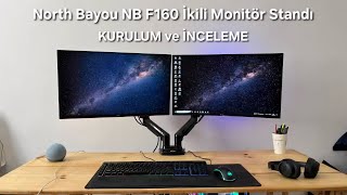 North Bayou Nb F160 2025 İkili Monitör Standı Kurulumu ve İncelemesi