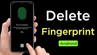 How to Remove Fingerprint on Android?