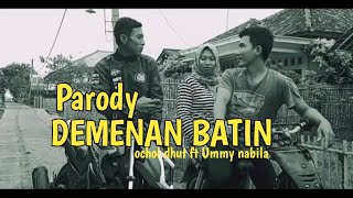 Download lagu DEMENAN BATIN ochol dhut ft Ummy Nabila parodi mp3 Download lagu DEMENAN BATIN ochol dhut ft Ummy Nabila parodi mp3