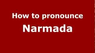 How to pronounce Narmada
