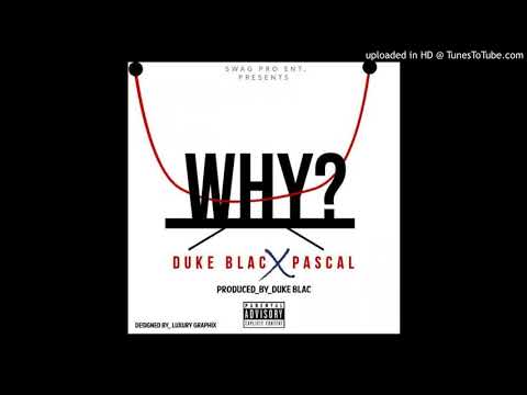 Duke-Blac-x-Pascal-WHY-(New Liberian Music 2018)