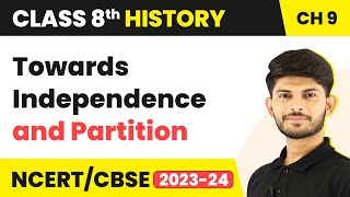 Towards Independence and Partition -The Making of the National Movement 1870s - 1947|Class 8 History