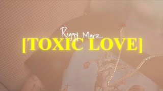 Riggy Marz - Toxic Love [OFFICIAL MUSIC VIDEO]