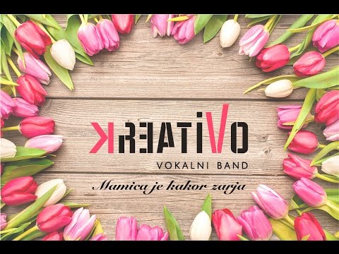 Mamica je kakor zarja⎜Vokalni band KREATIVO