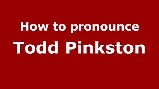 How to pronounce Todd Pinkston