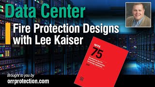 Data Center Fire Protection Designs with Lee Kaiser