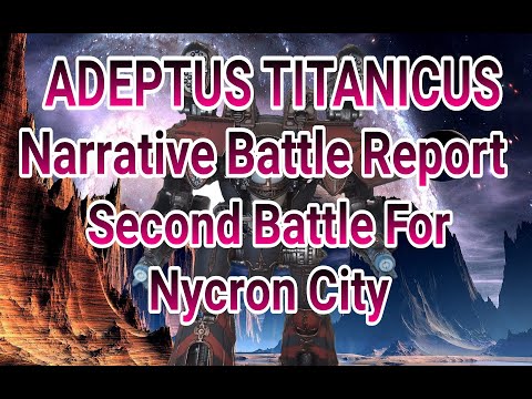 Adeptus Titanicus Narrative Battle Report - The Second battle for Nycron City: Hold the Line