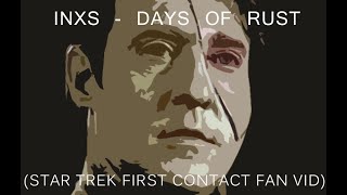 Days Of Rust - INXS (Star Trek First Contact)