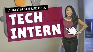 Day in the Life of an Intern || TECH EDITION