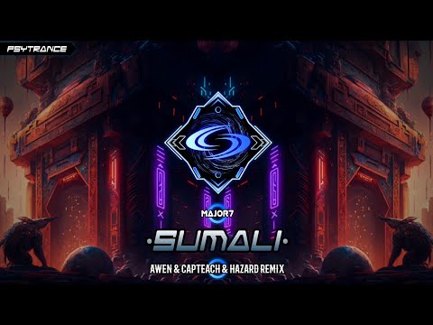 PSYTRANCE ◈ Major7 - Sumali (Awen & Capteach & Hazard Remix)