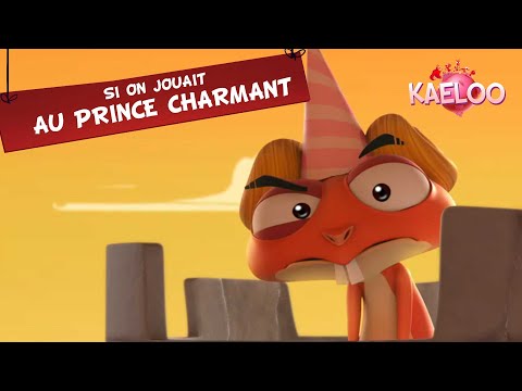KAELOO - Episode "Si on jouait au prince charmant" - Ton dessin animé saison 1
