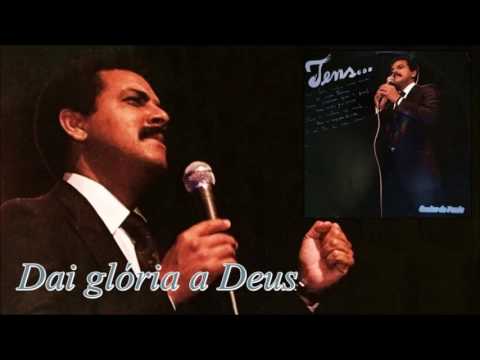 Dai Gloria A Deus - Ozéias de Paula