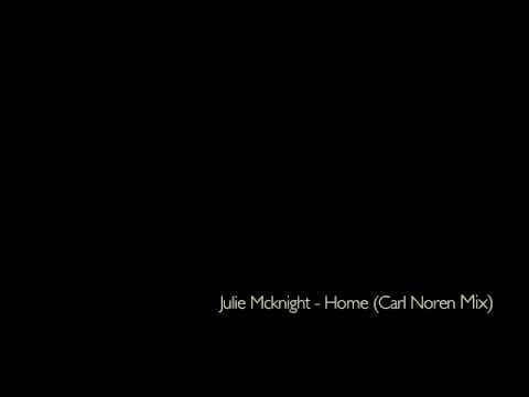 Julie Mcknight - Home (Carl Noren Remix)