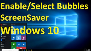 Windows 10, How to Select Bubbles ScreenSaver