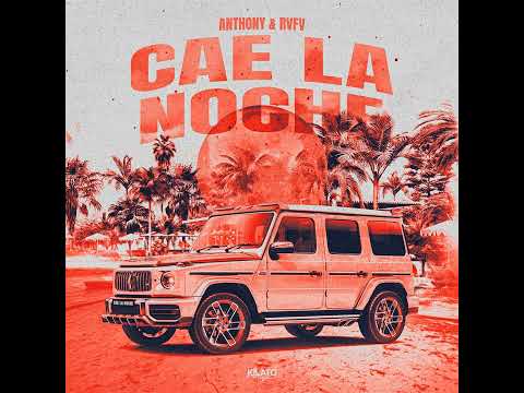 Cae La Noche - Anthony X RVFV