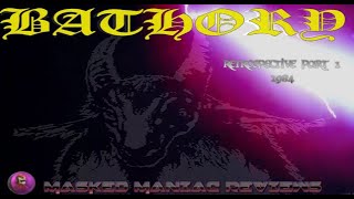 Bathory Retrospective Part 1 1984