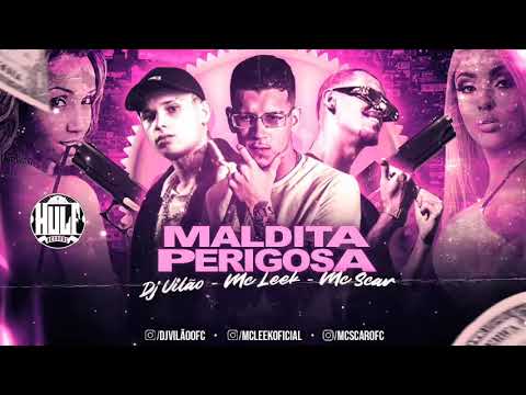MC LEEK FEAT. MC SCAR & DJ VILÃO - MALTIDA PERIGOSA ( REMIX BREGA FUNK )