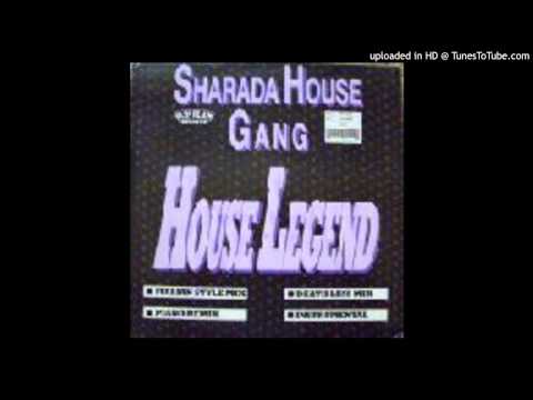 Sharada House Gang -- House Legend (Death Less Mix)