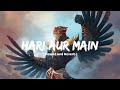 Hari Aur Main Narci Slowed And Reverb