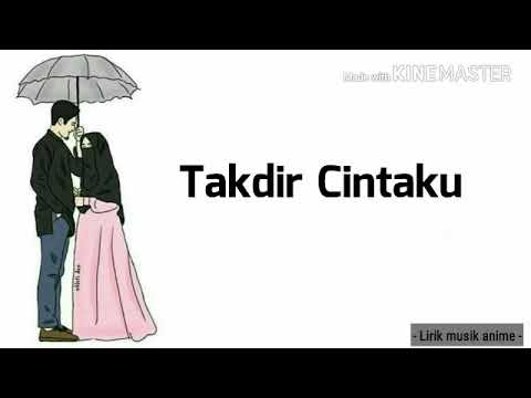 Hati ini tak sanggup kehilangan dirimu , Ku terima - Takdir CintaKu - Cerita&lagu