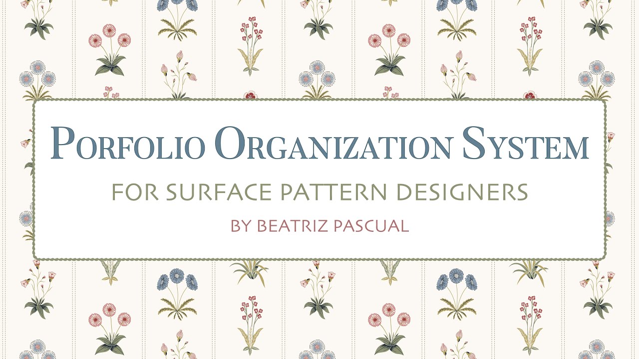 PORTFOLIO ORGANIZATION SYSTEM FOR SURFACE PATTERN DESIGNERS Presentation
