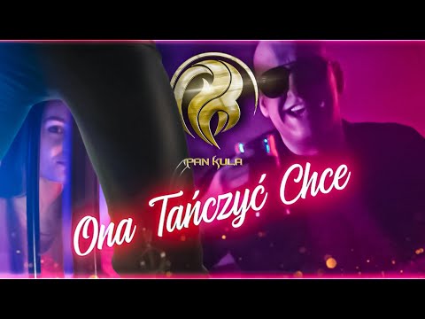 Pan Kula - Ona Tańczyć Chce (Official Video)