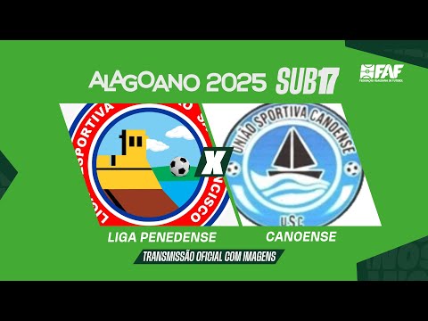 LIGA PENEDENSE x  CANOENSE | ALAGOANO SUB-17 2025 - 5ª RODADA | AO VIVO E COM IMAGENS