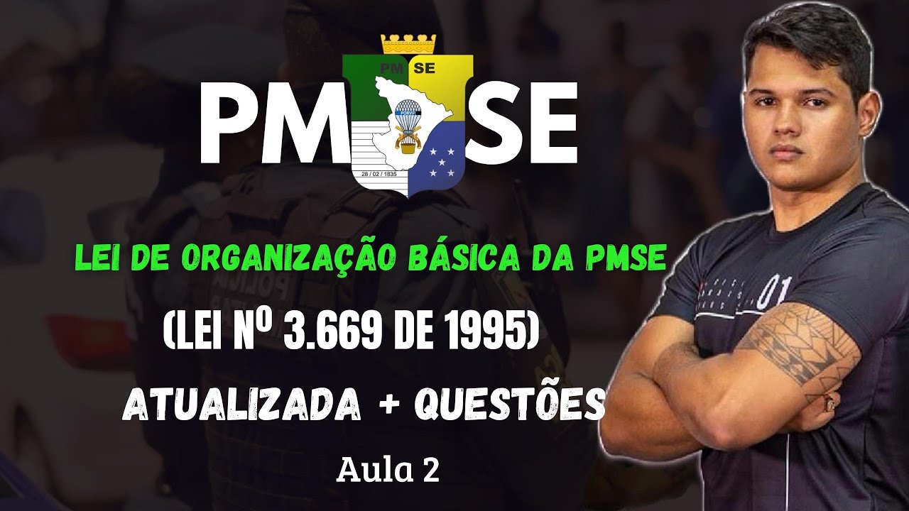 CONCURSO POLÍCIA MILITAR DE SERGIPE: Lei de Organização Básica da PMSE (Lei nº 3.669 de 1995)