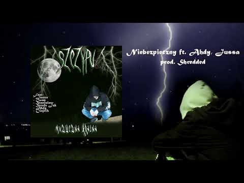 Szczypu - Niebezpieczny ft. Ahdy, Jussa