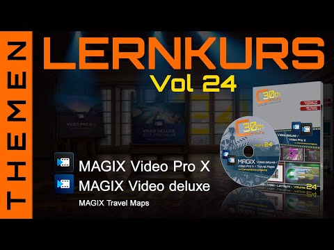 Highlights zum Video-Lernkurs Volume 24 für MAGIX Video deluxe & MAGIX Video Pro X +++ Filmprojekte