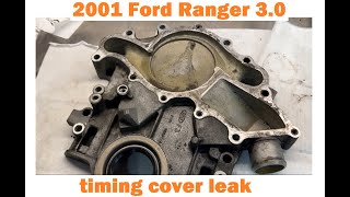 2001 Ford Ranger 3.0 Timing Cover Leak Fix