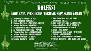 KOLEKSI LAGU RAYA EVERGREEN TERBAIK SEPANJANG ZAMA