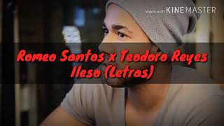 Ileso (Letras)- Romeo santos x Teodoro Reyes