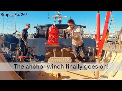 The Anchor winch finally goes on! - Project Brupeg Ep. 265